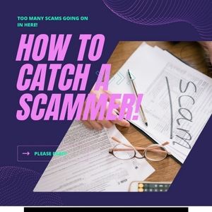 HOW TO CATCH A SCAMMER